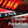 Trailer-Produktion