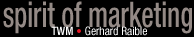 Spirit of Marketing - TWM &middot; Gerhard Raible